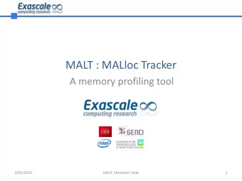 MALT : MALloc Tracker  A memory profiling tool  3/02/2019  MALT, Sbastien Valat  1  Questions