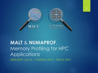 MALT &amp; NUMAPROF ,  Memory Profiling for HPC  Applications SBASTIEN VALAT  FOSDEM 2019