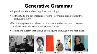Generative Grammar  Linguistics is a branch of cognitive psychology.  It is the study of a