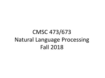 Natural Language Processing  Fall 2018  Frank Ferraro  Natural language processing  ITE 358