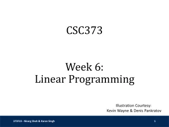 Linear Programming  Illustration Courtesy:  Kevin Wayne &amp; Denis Pankratov  373F19 - Nisarg Shah