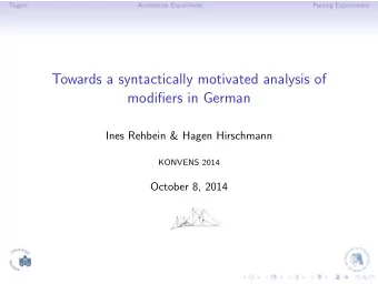 Towards a syntactically motivated analysis of  modifiers in German  Ines Rehbein &amp; Hagen