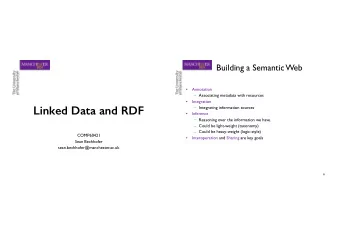 Linked Data and RDF   Integrating information sources  Inference     Reasoning over the