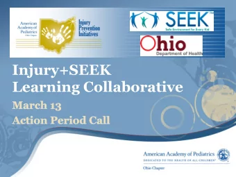 Injury+SEEK  Learning Collaborative  Action Period Call Agenda   Roll Call   PDSA Cycle