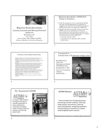 ASTMH Mission Founded in 1903, ASTMH is We accomplish this through generating the largest