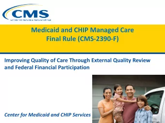 Medicaid and CHIP  Managed Care  Final Rule (CMS-2390-F)  Improving Quality of Care Through