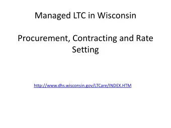 Managed LTC in Wisconsin Procurement, Contracting and Rate  Setting