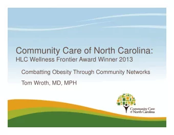 Community Care of North Carolina:  HLC Wellness Frontier Award Winner 2013  HLC Wellness Frontier