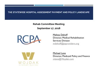 Rehab Committee Meeting  September 17, 2018  Melissa Dehoff  Director, Medical Rehabilitation