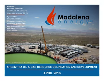 Argentina Office:         MADALENA ENERGY