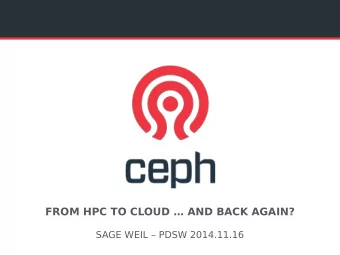 FROM HPC TO CLOUD  AND BACK AGAIN?  SAGE WEIL  PDSW 2014.11.16  AGENDA  A bit of history