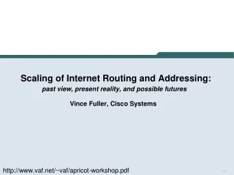 Scaling of Internet Routing and Addressing:  past view, present reality, and possible futures