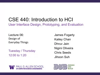 CSE 440: Introduction to HCI  User Interface Design, Prototyping, and Evaluation  Lecture 06: