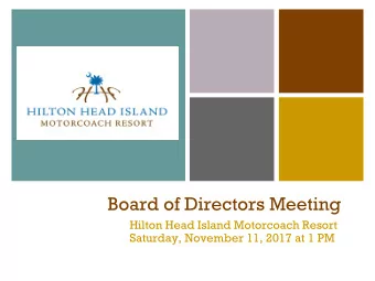 Board of Directors Meeting  Hilton Head Island Motorcoach Resort  Saturday, November 11, 2017 at 1