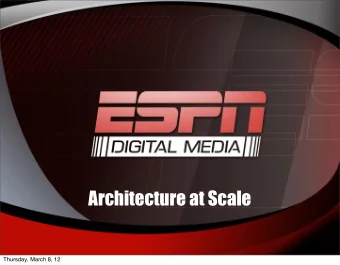 Architecture at Scale  Thursday, March 8, 12  About the speaker  Manny Pelarinos- Sr. Director