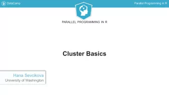 Cluster Basics  Hana Sevcikova  University of Washington  DataCamp  Parallel Programming in R