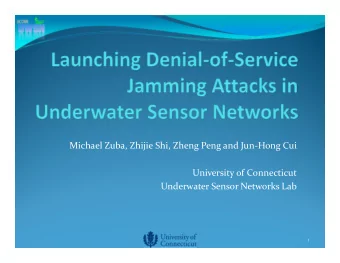 Michael Zuba, Zhijie Shi, Zheng Peng and Jun  Hong Cui University of Connecticut Underwater
