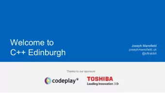 Welcome to  Joseph Mansfield  C++ Edinburgh  josephmansfield.uk  @sftrabbit  Thanks to our sponsors