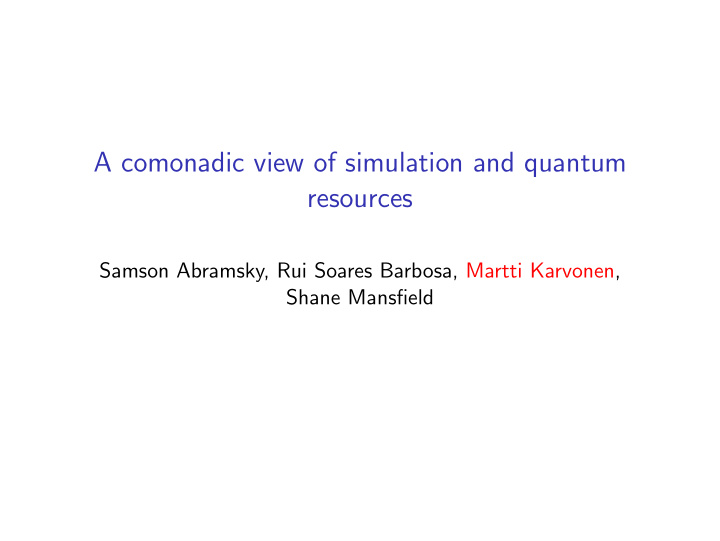 a comonadic view of simulation and quantum resources