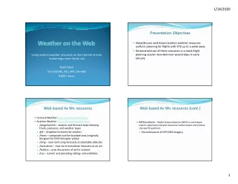 Presentation Objectives  Show/discuss web-based aviation weather resources  useful in planning