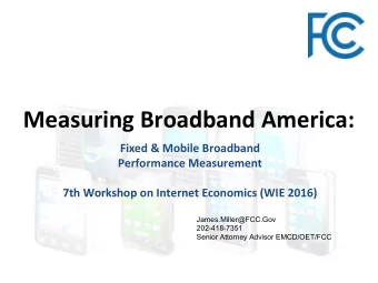 Measuring Broadband America:  Fixed &amp; Mobile Broadband  Performance Measurement  7th Workshop