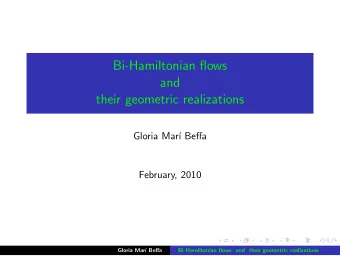 Bi-Hamiltonian flows  and  their geometric realizations  Gloria Mar   Beffa  February, 2010