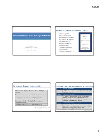 5/26/16  Review of Parkinsons Disease: Outline  PD demographics  Parkinsons Disease for the