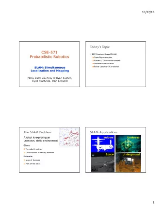 Todays Topic  CSE-571  EKF Feature-Based SLAM  Probabilistic Robotics  State Representation