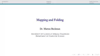 Mapping and Folding  Dr. Mattox Beckman  University of Illinois at Urbana-Champaign  Department of