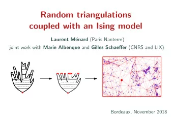 Random triangulations  coupled with an Ising model  Laurent M enard (Paris Nanterre) joint work