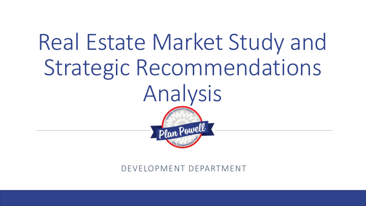 real estate market study and strategic recommendations