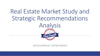 Real Estate Market Study and  Strategic Recommendations  Analysis  DEVELOPMENT DEPARTMENT  AGENDA