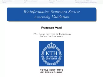 Bioinformatics Seminars Series:  Assembly Validation  Francesco Vezzi  KTH: Royal Institute of
