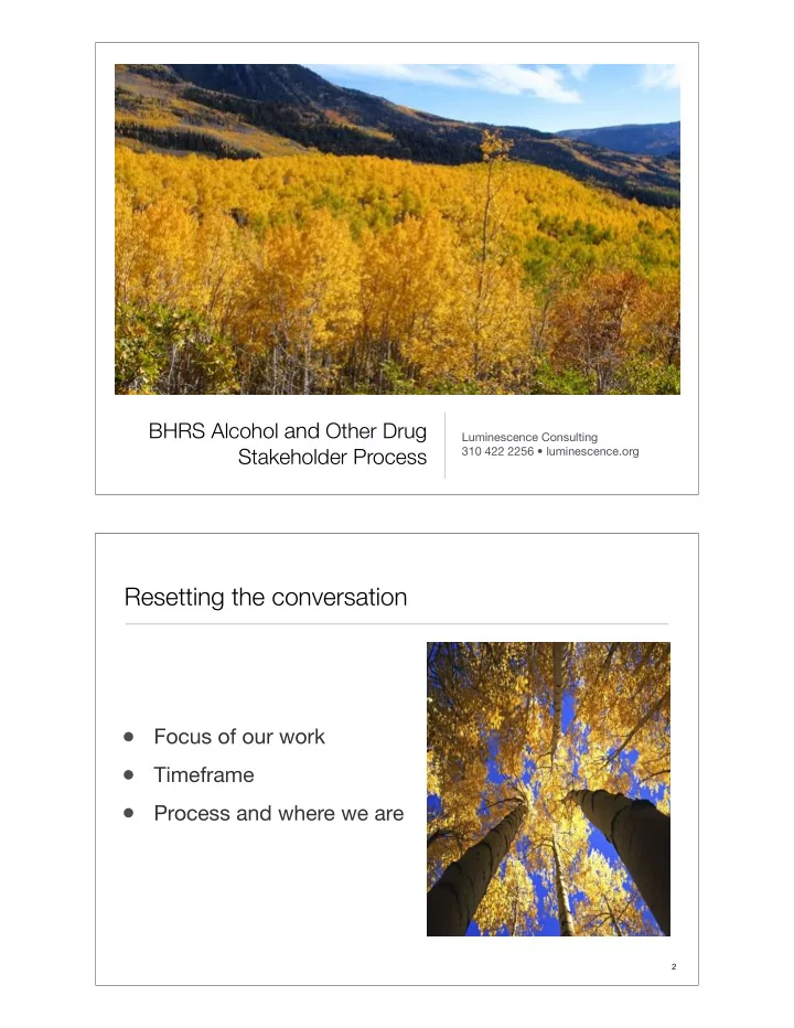 focus of our work timeframe process and where we are 2