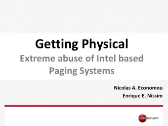 Getting Physical  Extreme abuse of Intel based  Paging Systems  Nicolas A. Economou  Enrique E.