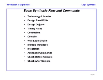 Basic Synthesis Flow and Commands    Technology Libraries    Design Read/Write    Design