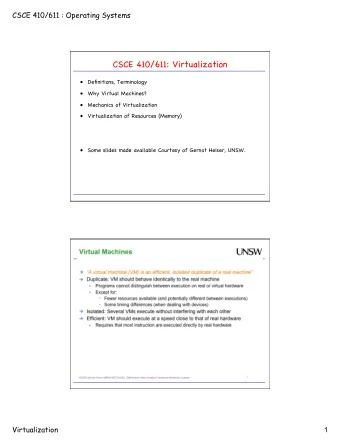 CSCE 410/611: Virtualization !  Definitions, Terminology !  Why Virtual Machines? !