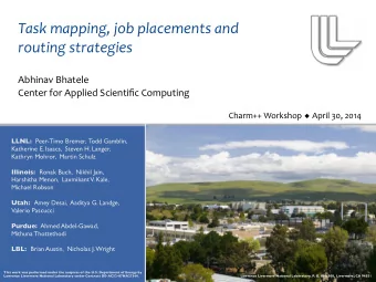 Task  mapping,  job  placements  and    routing  strategies  Abhinav  Bhatele