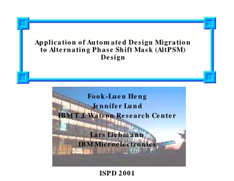 Application of Autom ated Design Migration  to Alternating Phase Shift Mask (AltPSM)  Design