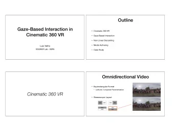 Outline  Gaze-Based Interaction in  Cinematic 360 VR  Cinematic 360 VR  Gaze-Based