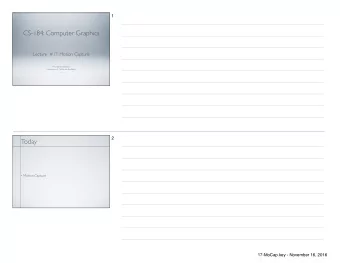 CS-184: Computer Graphics  Lecture  #17: Motion Capture  Prof. James OBrien  University of