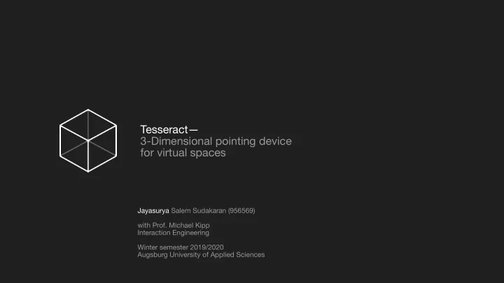 tesseract 3 dimensional pointing device for virtual spaces