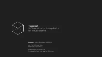 Tesseract  3-Dimensional pointing device  for virtual spaces  Jayasurya Salem Sudakaran (956569)