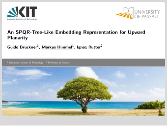 An SPQR-Tree-Like Embedding Representation for Upward  Planarity Guido Brckner 1 , Markus Himmel