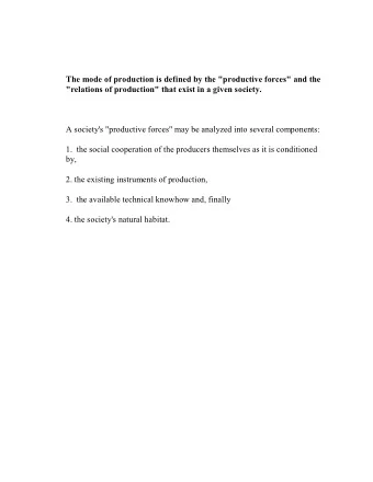 The mode of production is defined by the &quot;productive forces&quot; and the  &quot;relations of