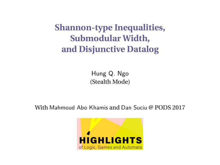 shannon type inequalities submodular width and