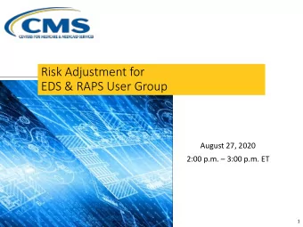 Risk Adjustment for  EDS &amp; RAPS User Group  August 27, 2020  2:00 p.m.  3:00 p.m. ET  1