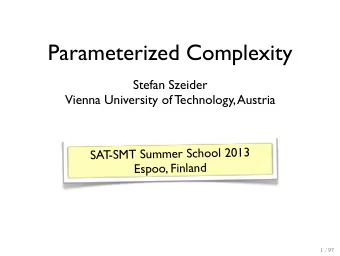 Parameterized Complexity  Stefan Szeider  Vienna University of Technology, Austria  2  0  1  3  m