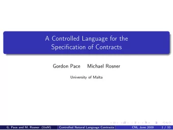 A Controlled Language for the  Specification of Contracts  Gordon Pace  Michael Rosner  University