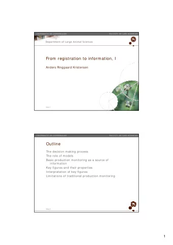 From registration to information, I  Anders Ringgaard Kristensen  Slide 1  Outline  The decision